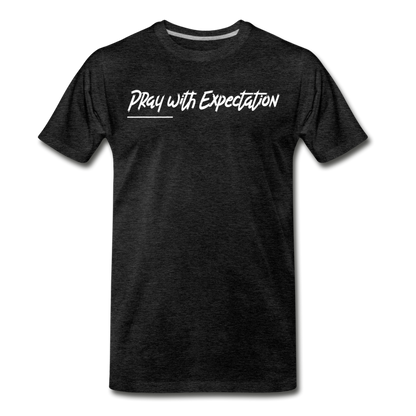 Pray with Expectation (White Letters) - charcoal gray