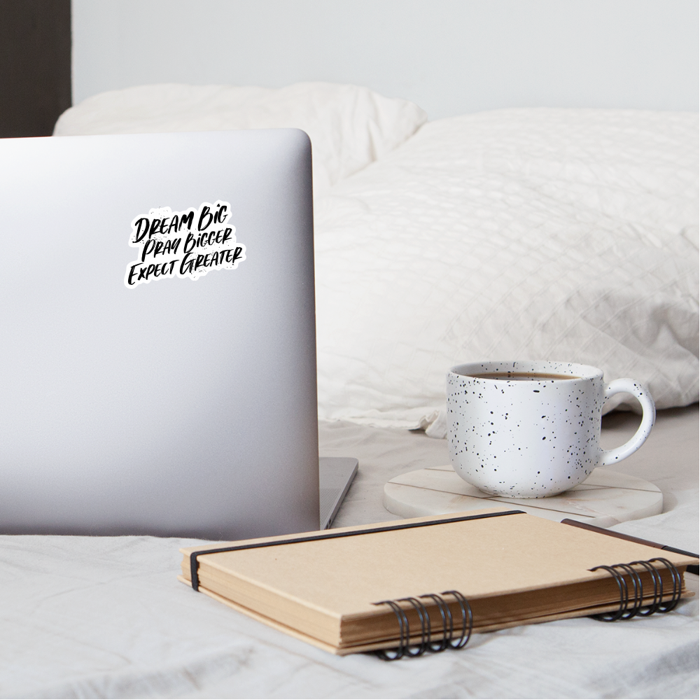 Dream Big, Pray Bigger Sticker - white matte