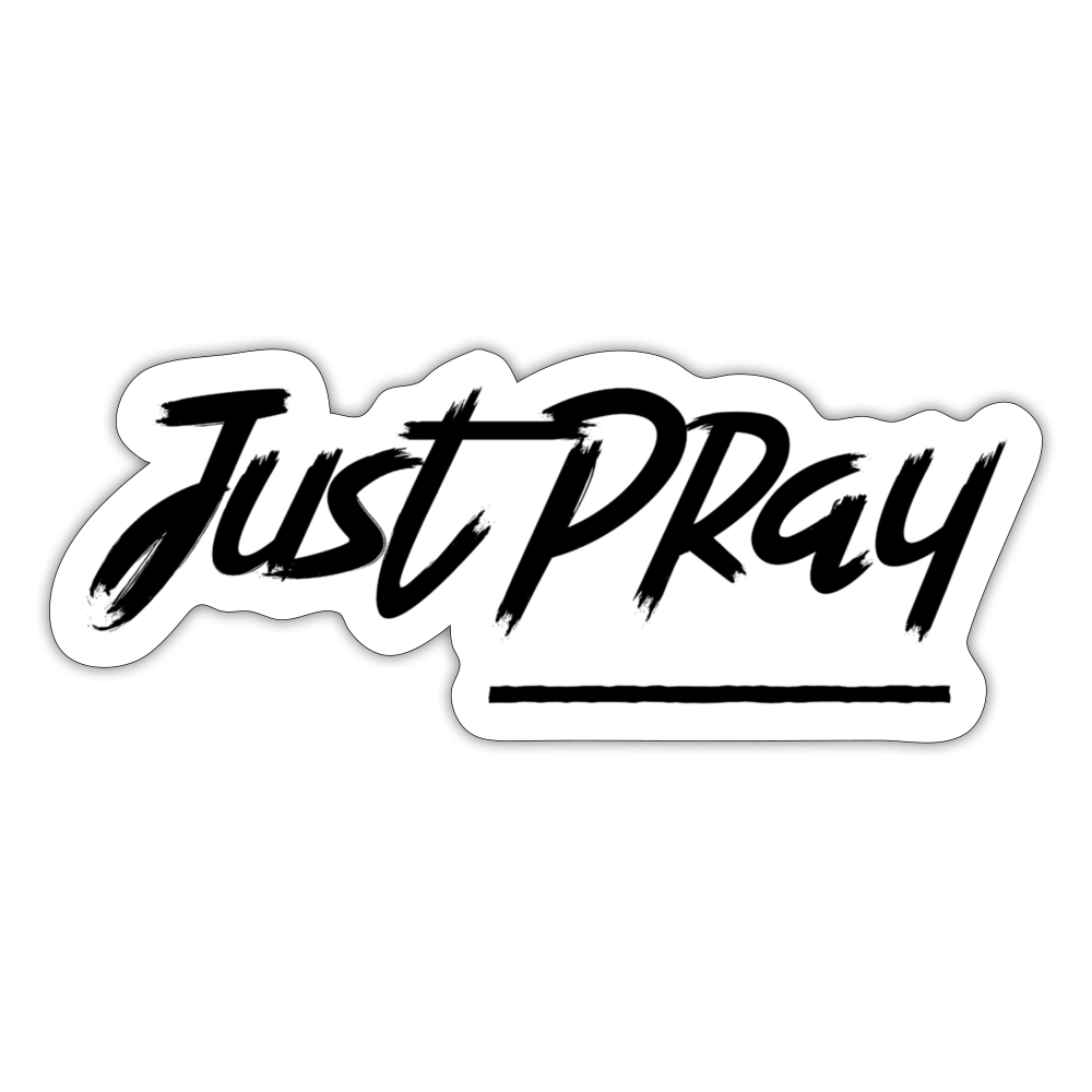 Just Pray Sticker - white matte