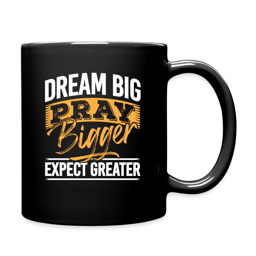 Dream Big, Pray Bigger Mug - black