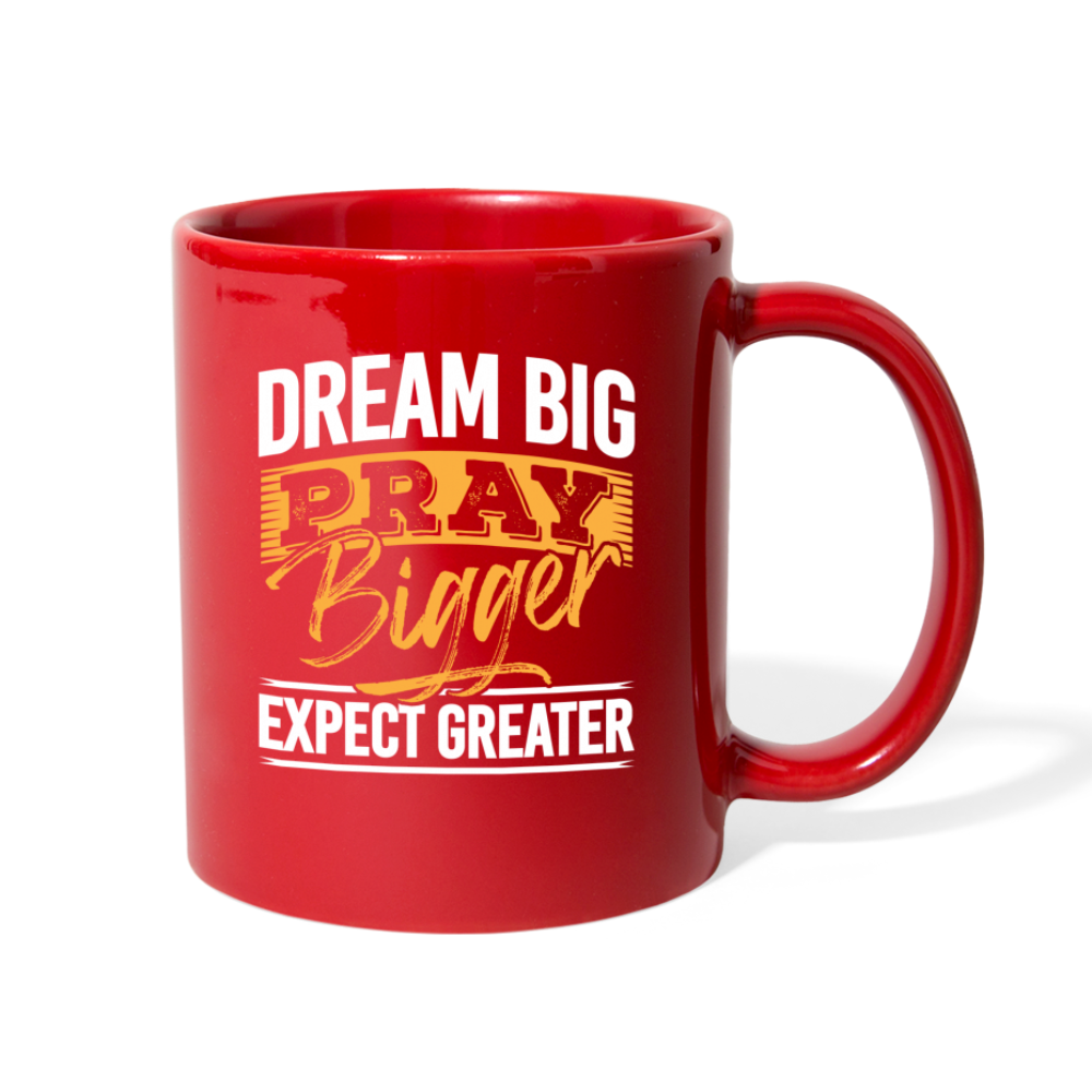 Dream Big, Pray Bigger Mug - red