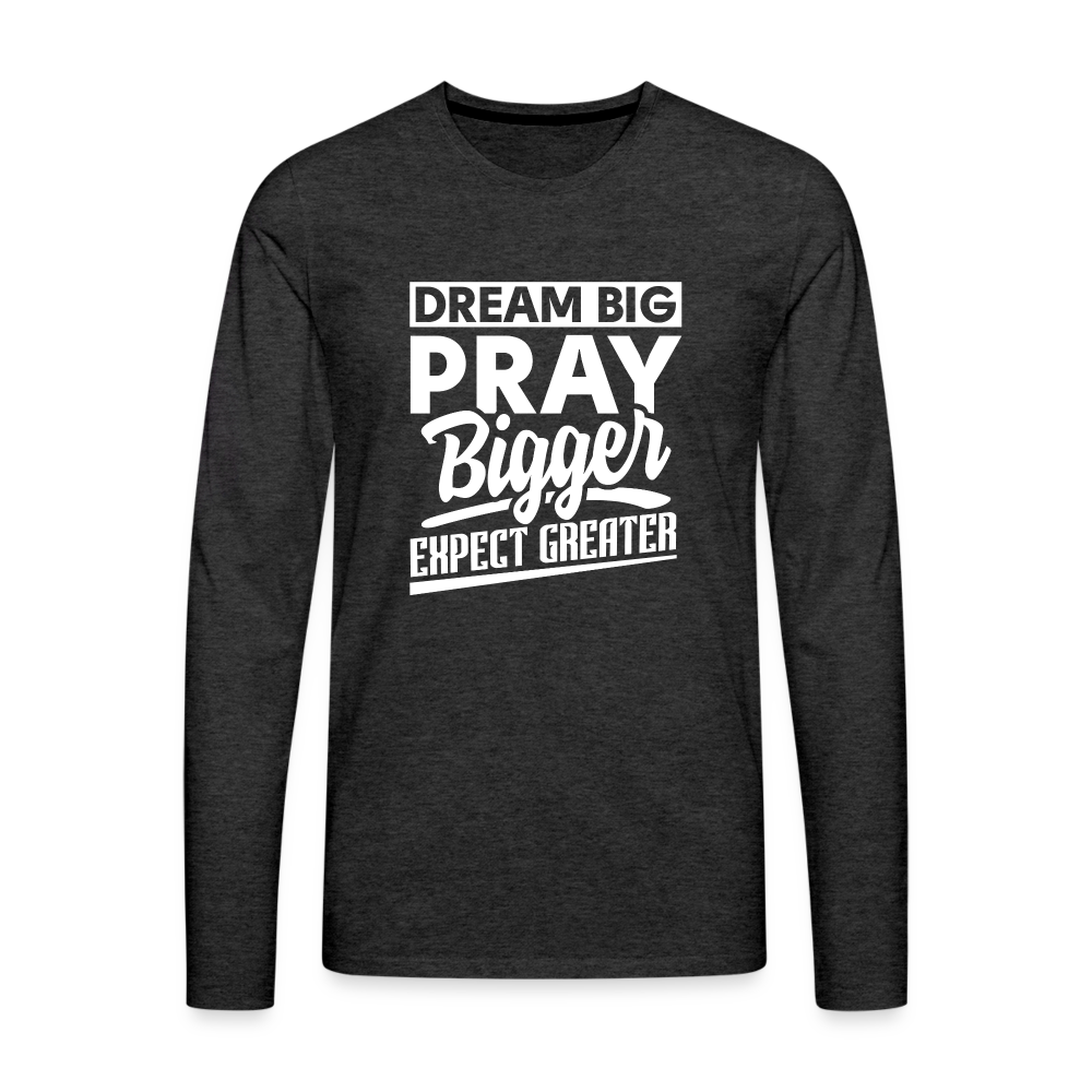 Dream Big, Prayer Bigger(Vol. 2) Long Sleeves - charcoal grey