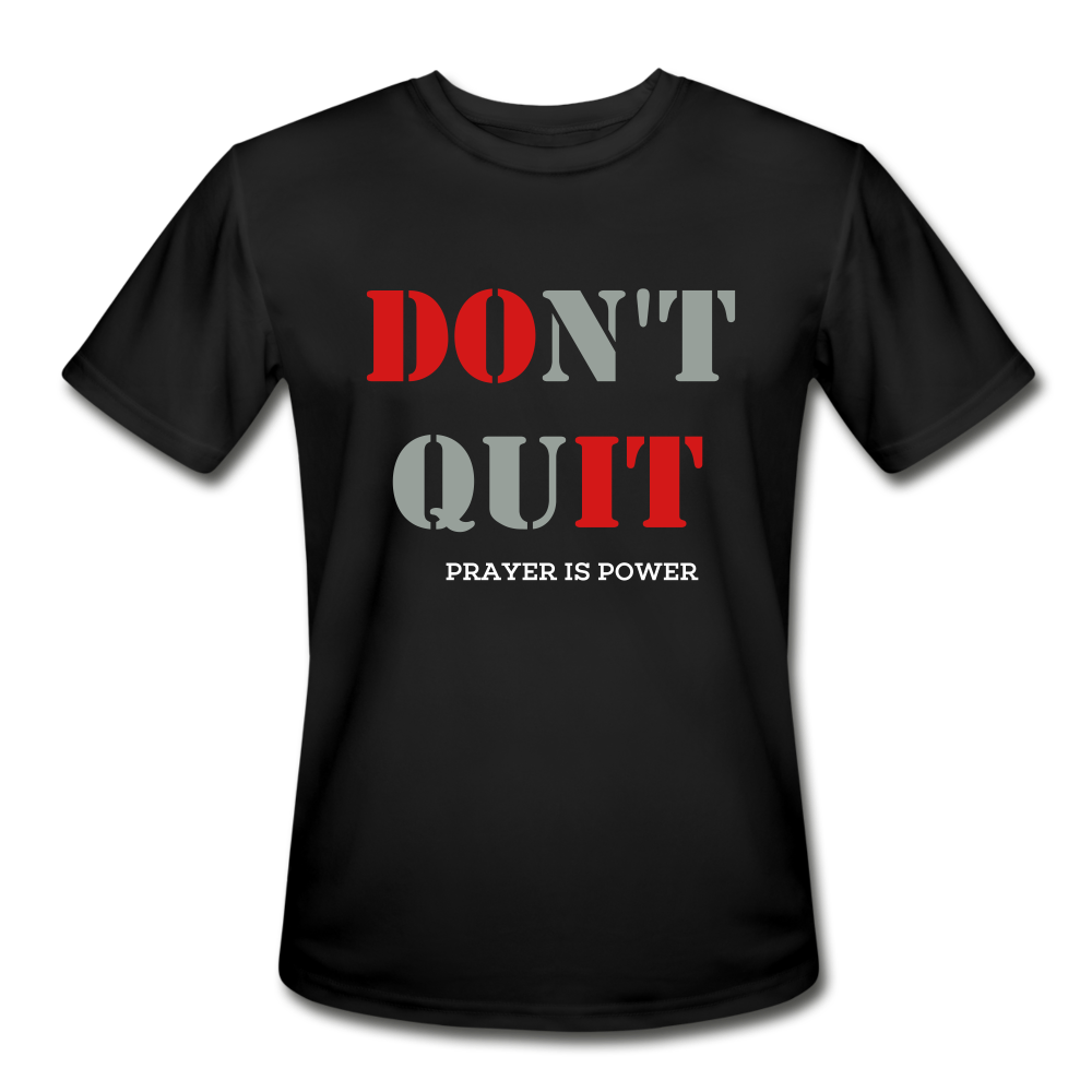 Don't Quit Moisture Wicking Performance T-Shirt - black